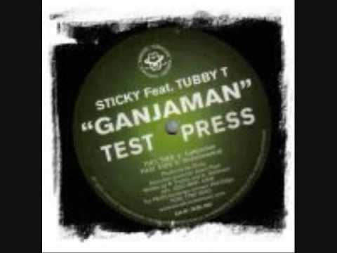 Sticky FT Tubby T - Ganja man (RARE)