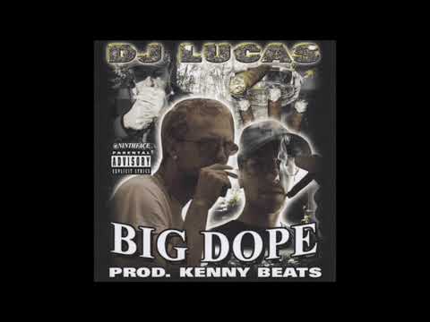 DJ Lucas - Big Dope [Prod. By Kenny Beats]