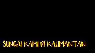 Download lagu BUMIKU SUNGAIKU BORNEOKU mp3 Download lagu BUMIKU SUNGAIKU BORNEOKU mp3