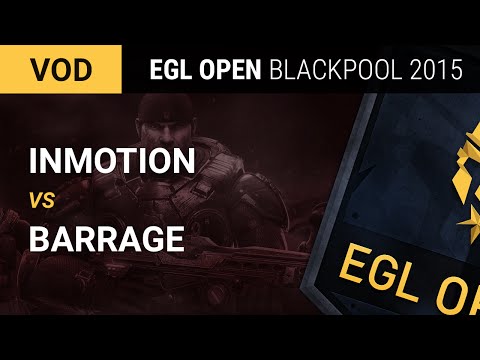EGL Open - Blackpool 2015 : Inmotion vs Barrage : LBR4 - Map 2