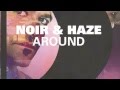 Noir and Haze - Around (Habischman Remix ...