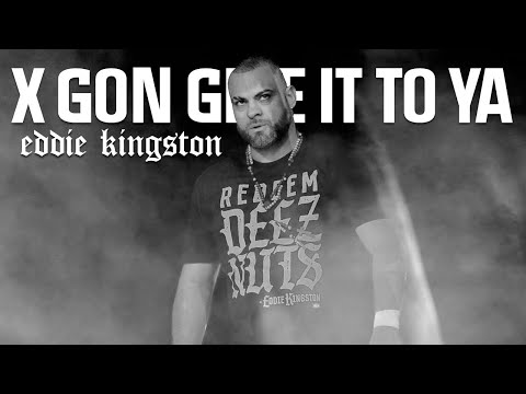 X Gon Give It To Ya [Eddie Kingston]