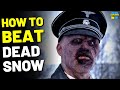 How To Beat The NAZI ZOMBIES In DEAD SNOW