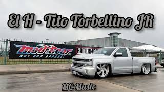 Tito Torbellino jr   - El H @Freddylsx