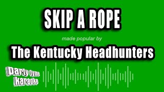 The Kentucky Headhunters - Skip A Rope (Karaoke Version)