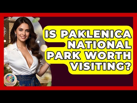 Is Paklenica National Park Worth Visiting? - TalkingSoutheastEurope