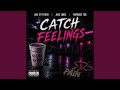 Catch Feelins (feat. Juice Jones & Traphouse Yicc)