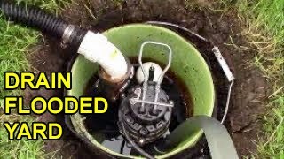 Flooded Yard Draining - Quick, Easy, Efficient Sump Pump Drainage System
