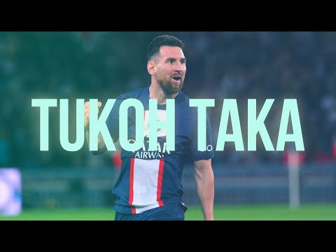 Lionel Messi - "TUKOH TAKA" Montage