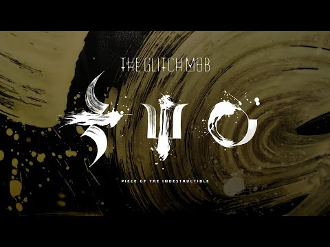 The Glitch Mob - Piece of the Indestructible [Full EP Stream]
