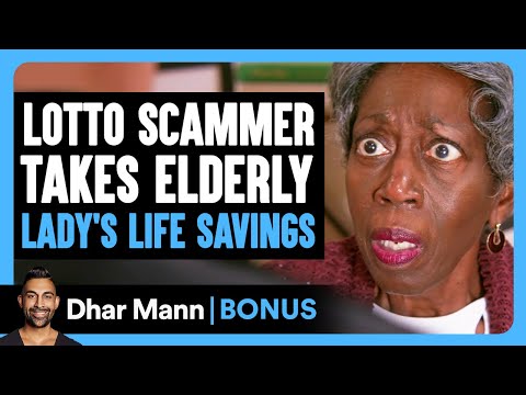 LOTTO SCAMMER Takes ELDERLY LADY'S Life Savings | Dhar Mann Bonus!