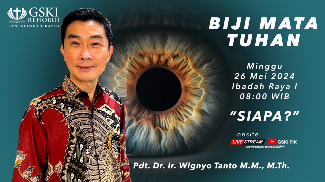Sesi 1 – Biji Mata Tuhan: Siapa? – Pdt. Dr. Ir. Wignyo Tanto, M.M., M.Th. (260524)