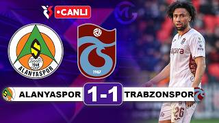 Alanyaspor 1-1 Trabzonspor / Süper Lig Canlı