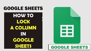 How to Lock a Column in Google Sheets (2022)