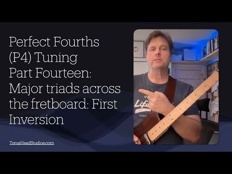 Guitar in Fourth Gear Perfect Fourths Tuning Part 14 major triads first position