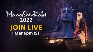 MahaShivRatri 2022 – Live Webstream with Sadhguru | 1 Mar, 6 PM - 2 Mar, 6 AM IST
