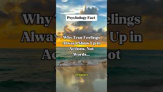 Why True Feelings Always Show Up in Actions, Not Words...#shorts #psychologyfacts