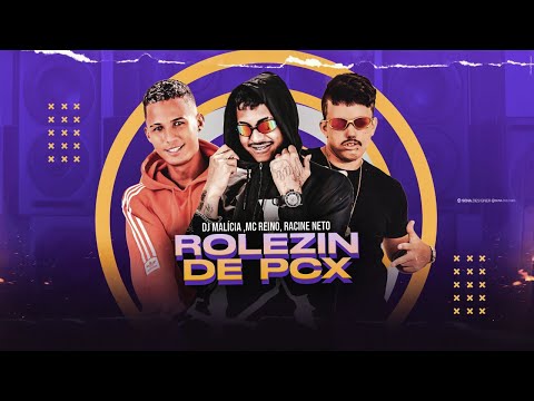 MC REINO, RACINE NETO, DJ MALICIA - ROLEZIN DE PCX