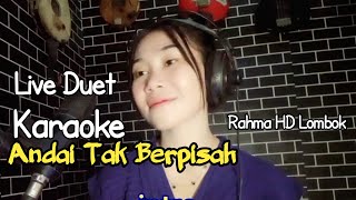 Download lagu KARAOKE ANDAI TAK BERPISAH DUET RAHMA HD LOMBOK @MEMET_MK_ mp3