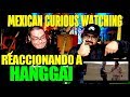 HANGGAI-XIGER XIGER-MEXICANOS REACCIONAN