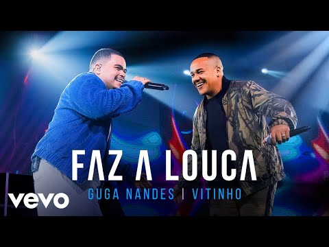 Guga Nandes, Vitinho - Faz A Louca (Ao Vivo) (No Seu Tempo Vol. 1)