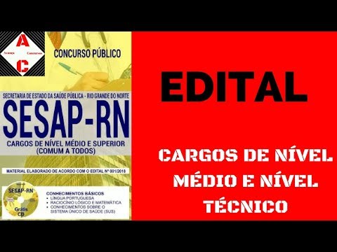 Edital Concurso SESAP-RN 2018 - Cargos de Nível Médio e Nível Médio Técnico (Comum a Todos)