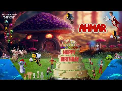 AHMAR | HAPPY Birthday Song | Happy Birthday to You | Happy Birthday to You Song | Birthday AHMAR