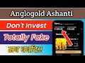 सब बर्बाद🥺! Anglogold Ashanti New Earning App Totally Fake || Don't Invest Any Amount Anglogold