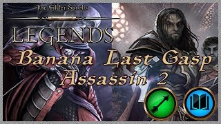 Subscriber Saturday- Banana Last Gasp Assassin 2 - @TESLegends (Elder Scrolls Legends)