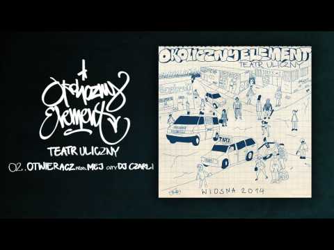 02. Okoliczny Element ft. Dj Czarli - Otwieracz