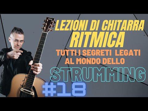 Lezioni di Chitarra Ritmica - tutti i segreti legati al mondo dello Strumming Lezione 18