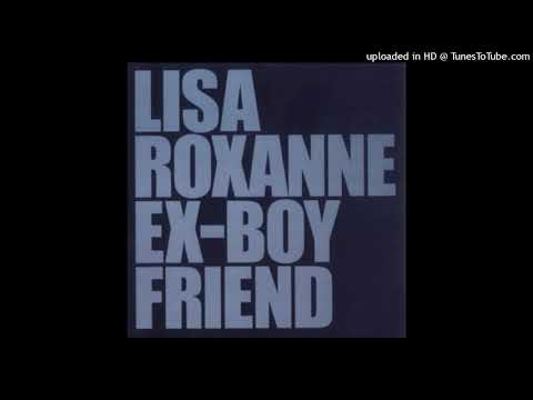 Lisa Roxanne - Ex-Boyfriend
