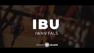 Download lagu Ibu – Iwan Fals | KARAOKE AKUSTIK mp3