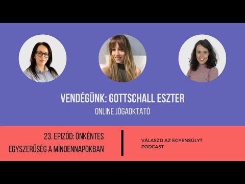 Válaszd az egyensúlyt - 23.Rész: Önkéntes egyszerűség a mindennapokban