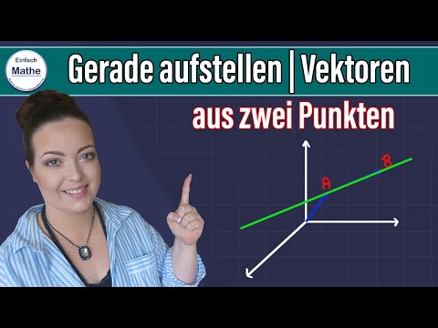 Gerade aus zwei Punkten mit Vektoren aufstellen | BASICS FÜRS ABI