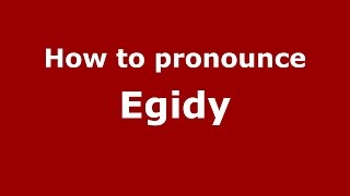 How to pronounce Egidy