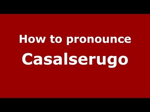 How to pronounce Casalserugo (Italian/Italy) - PronounceNames.com