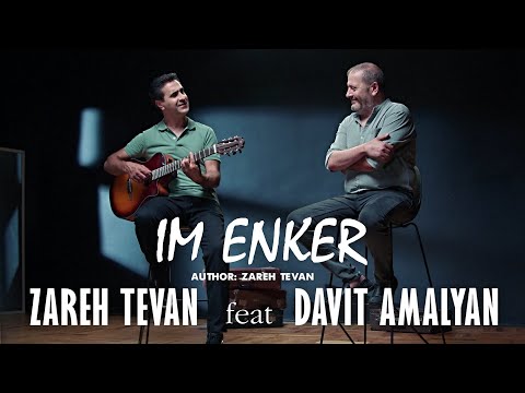 Zareh Tevan feat Davit Amalyan - Im Enker