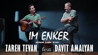 Zareh Tevan feat Davit Amalyan - Im Enker (2022)