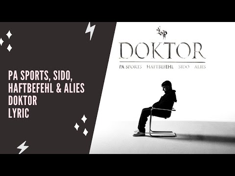 PA SPORTS x SIDO x HAFTBEFEHL x ALIES - DOKTOR (Lyric Edition)