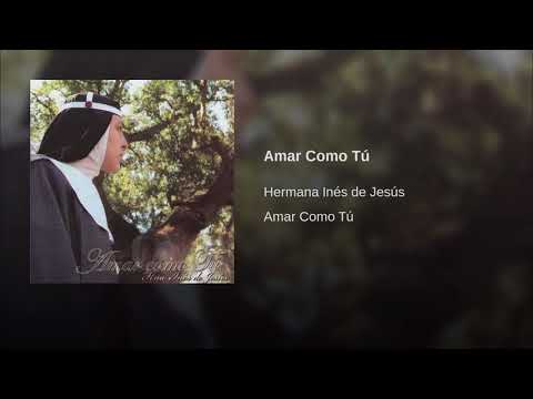 Amar Como Tú Hermana Inés De Jesús