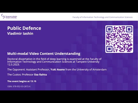Multi-modal Video Content Understanding (Lectio Praecursoria by V. Iashin)