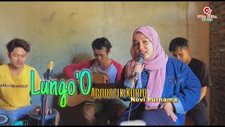 Download lagu Lungo’o - Esa Risti || acoustik koplo(Novi Purnama) mp3 Download lagu Lungo’o - Esa Risti || acoustik koplo(Novi Purnama) mp3