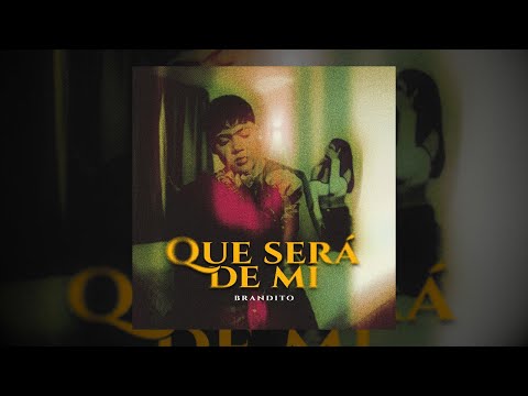 Brandito - Que será de mi (Audio/Letra)