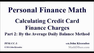 Personal Finance Math 3: Calculating Credit Card Finance Charges Part 2