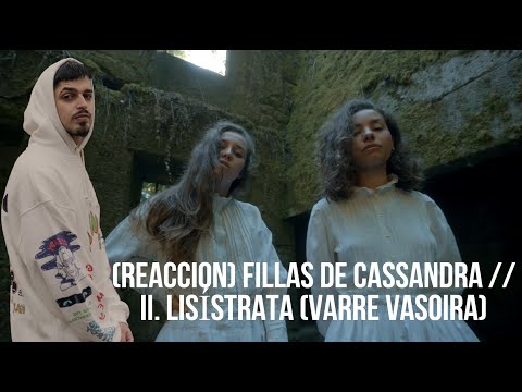 (REACCION) Fillas de Cassandra // II. LISÍSTRATA (varre vasoira) - Vídeo Oficial