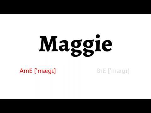 How to Pronounce maggie in American English and British English