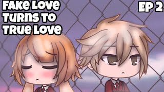 Fake Love Turns Into True Love || S1 Ep 2