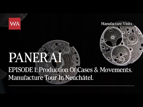 PANERAI Manufacture Tour in Neuchâtel. EPISODE 1: Production of cases and movements.