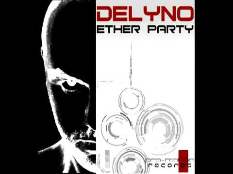 Delyno - Ether Party (Fly High)